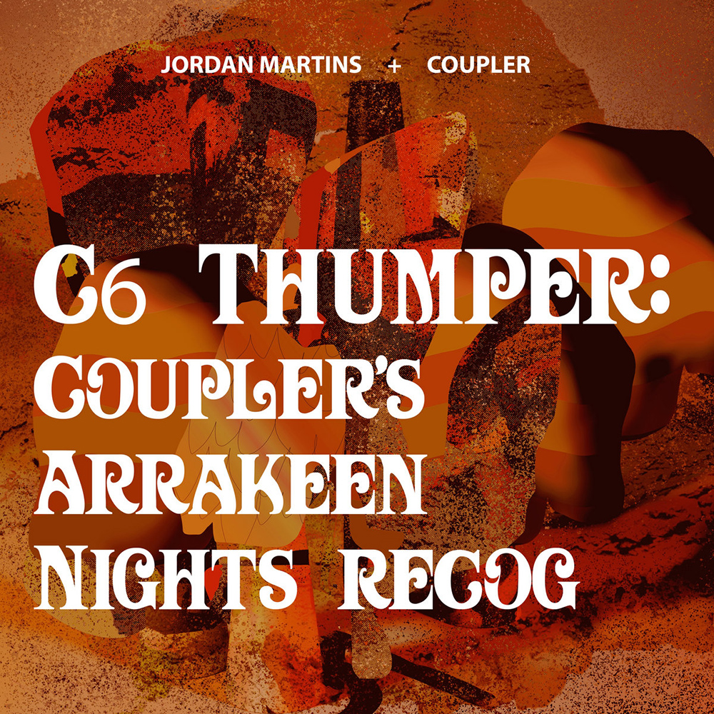 Coupler + Jordan Martins - C6 Thumper: Coupler's Arrakeen Nights Recog 